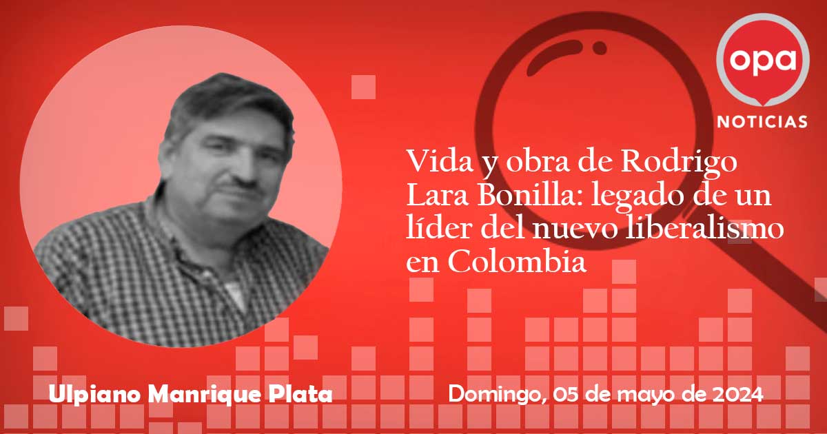 Vida y obra de Rodrigo Lara Bonilla: legado de un líder del nuevo liberalismo en Colombia